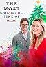 The Most Colorful Time of the Year (TV Movie 2022) .
